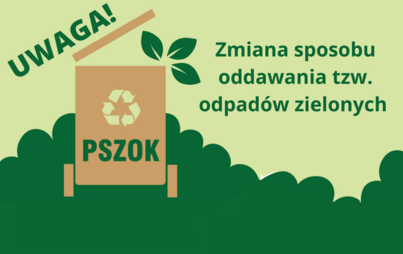 Zdjęcie do Zmiana sposobu oddawania tzw. odpad&oacute;w zielonych w Punkcie Selektywnego Zbierania Odpad&oacute;w Komunalnych w Kozach
