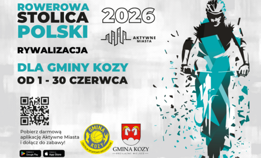 Plakat promujący udział Gminy Kozy w rywalizacji Rowerowa Stolica Polski 2026. Widoczne hasła zachęcają do zbierania kilometrów od 1 do 30 czerwca za pomocą aplikacji Aktywne Miasta. Po lewej stronie znajduje się kod QR i logotypy organizatorów, po prawej